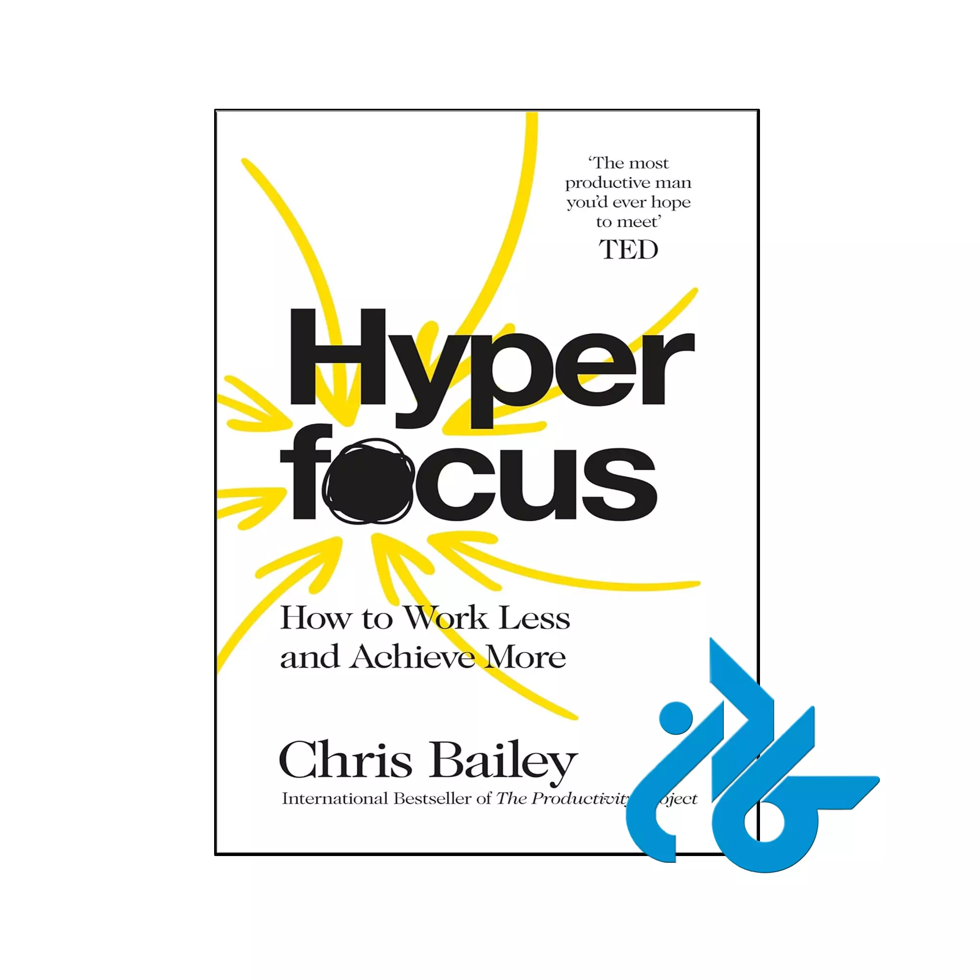 Hyperfocus How to Work Less to Achieve More انگیزشی خرید و قیمت کتاب Hyperfocus از فروشگاه کادن
