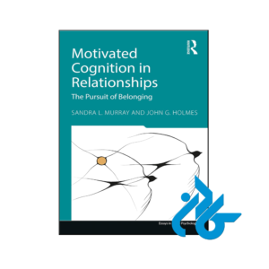 خرید و قیمت کتاب Motivated Cognition in Relationships از فروشگاه کادن