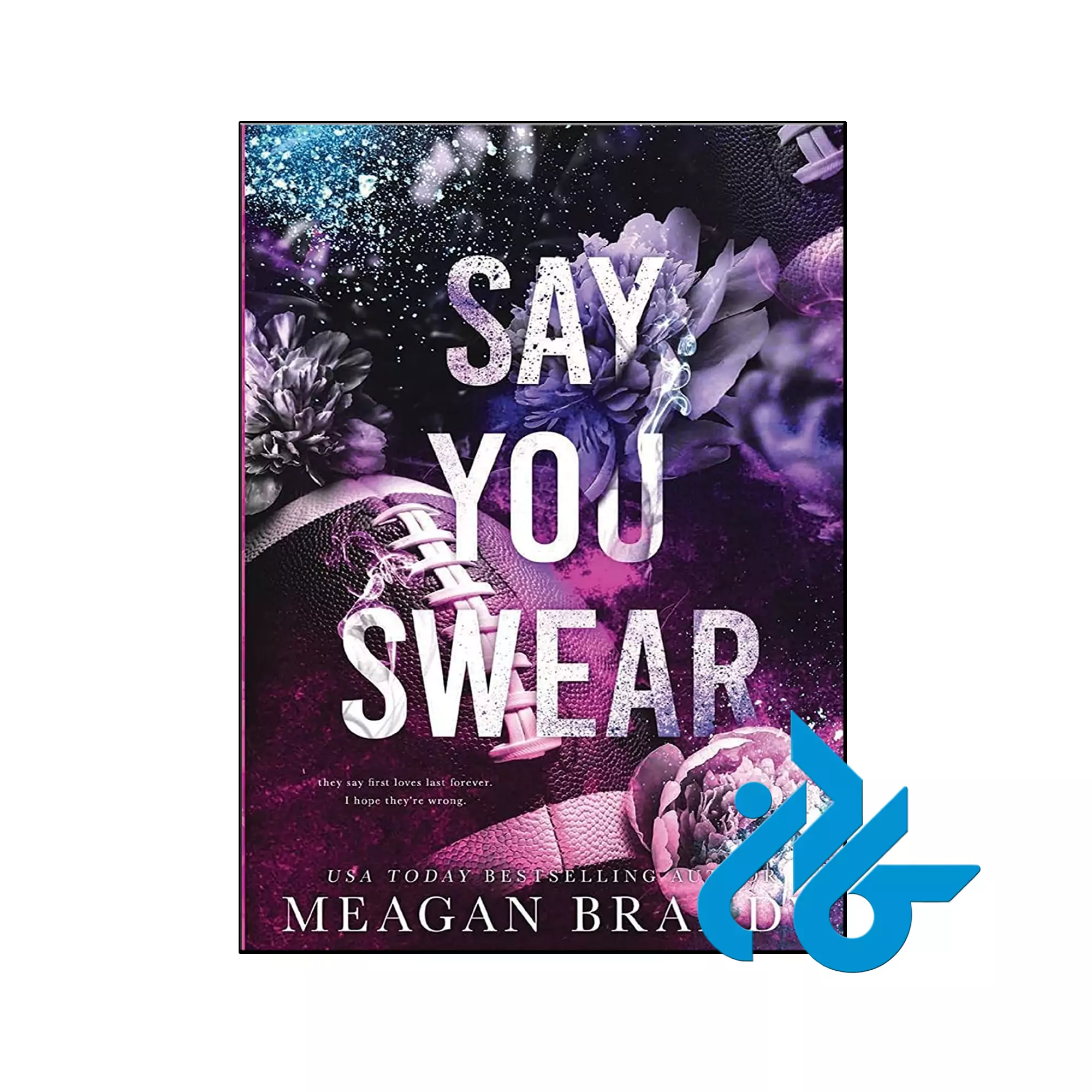 Say You Swear عاشقانه خرید و قیمت کتاب Say You Swear از فروشگاه کادن