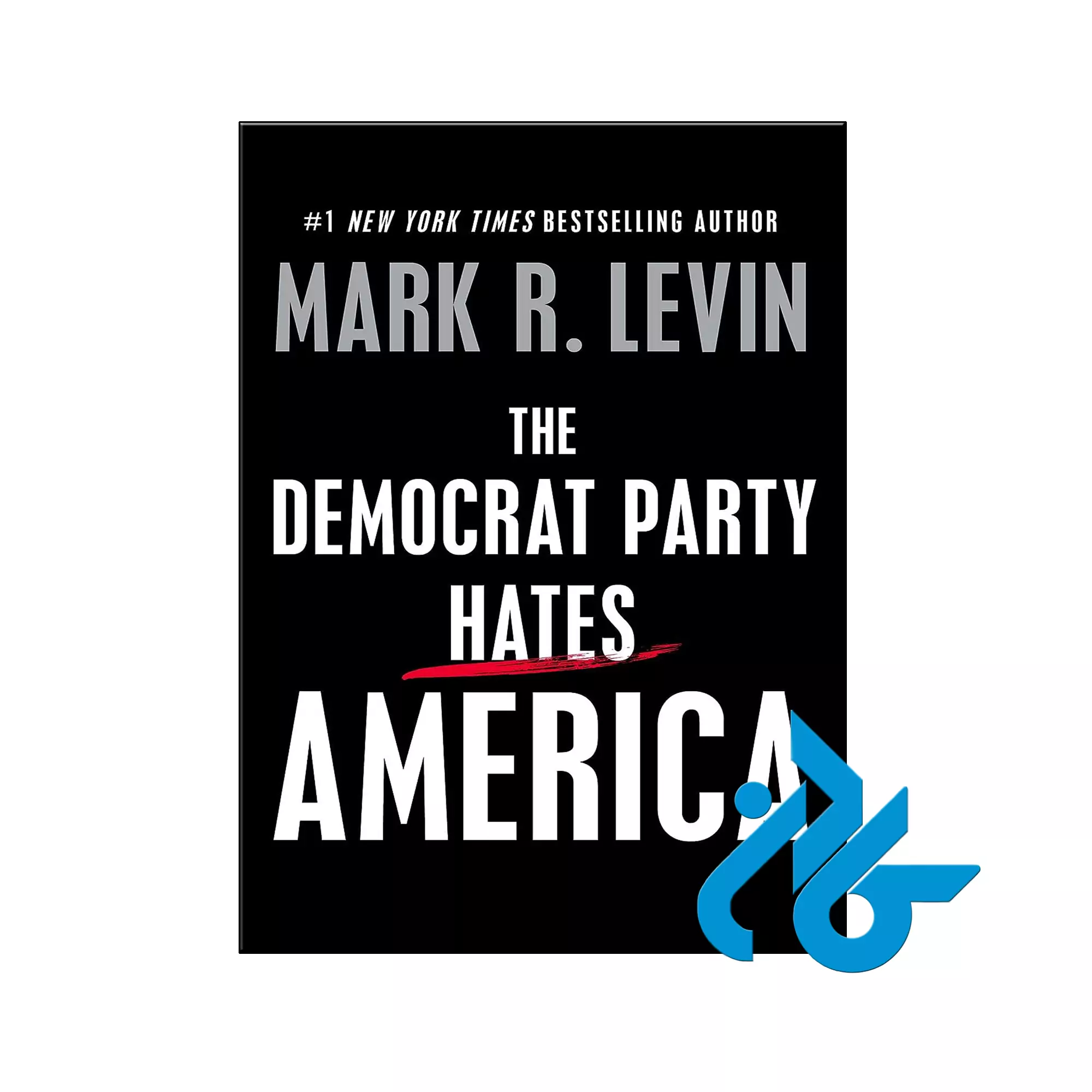 The Democrat Party Hates America انگیزشی خرید و قیمت کتاب The Democrat Party Hates America از فروشگاه کادن