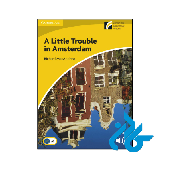 خرید و قیمت کتاب داستان A Little Trouble in Amsterdam level 2 از فروشگاه کادن