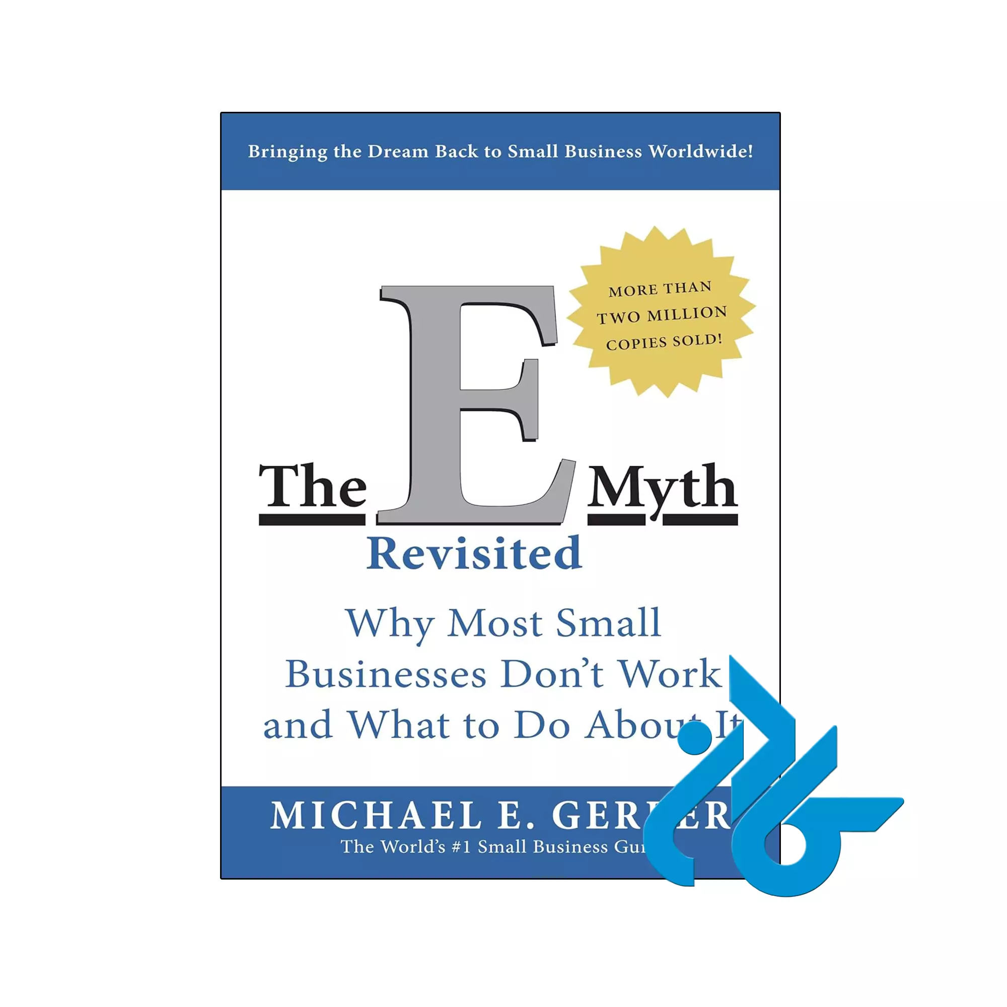 The E Myth Revisited Why Most Small Businesses Don't Work and What to Do About It خرید و قیمت کتاب The E Myth Revisited از فروشگاه کادن