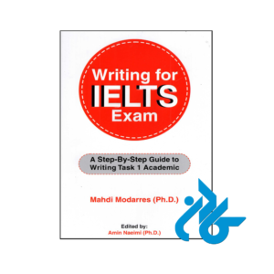 خرید و قیمت کتاب Writing for IELTS Exam A Step By Step Guide to Writing Task 1 Academic از فروشگاه کادن