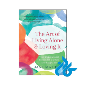 خرید و قیمت کتاب The Art of Living Alone and Loving It از فروشگاه کادن