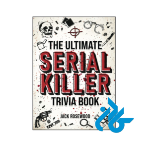 خرید و قیمت کتاب The Ultimate Serial Killer Trivia Book از فروشگاه کادن