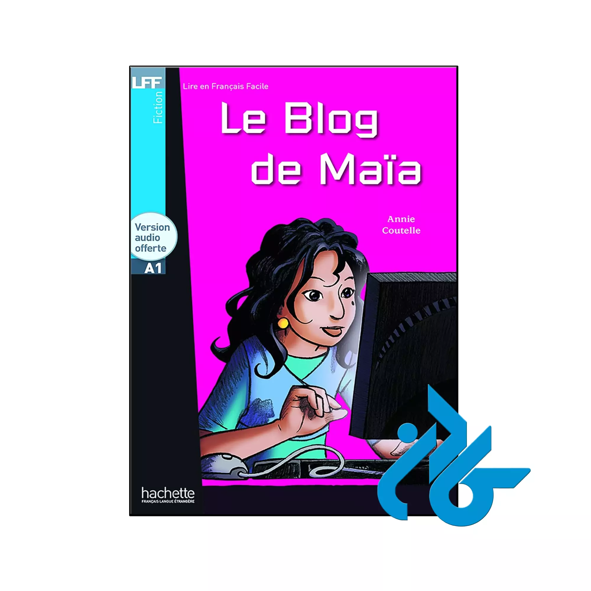 Le Blog de Maia خرید و قیمت کتاب Le Blog de Maia از فروشگاه کادن