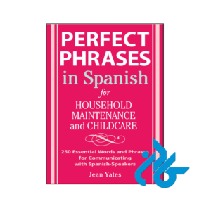 خرید و قیمت کتاب Perfect Phrases in Spanish For Household Maintenance and Childcare از فروشگاه کادن