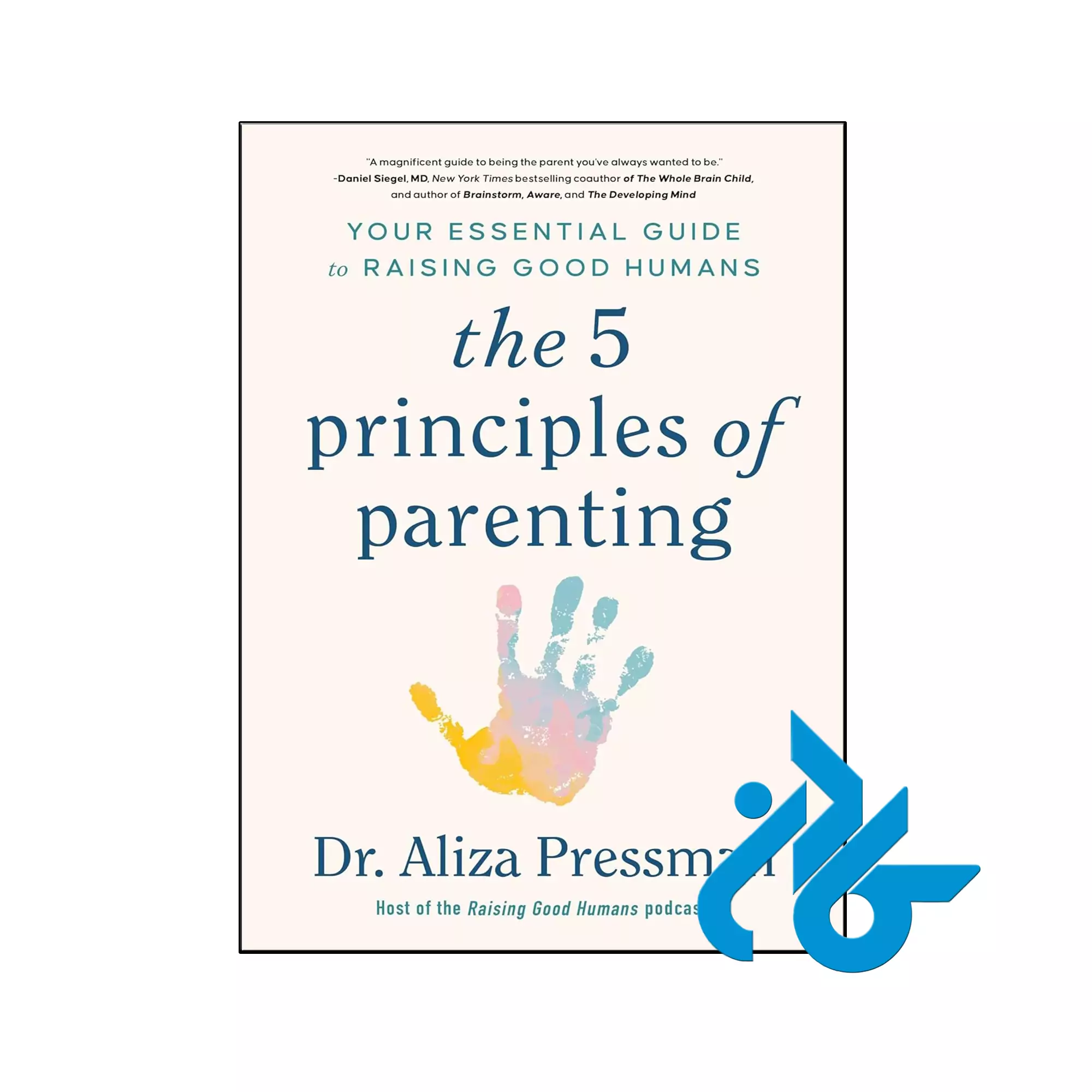 The 5 Principles of Parenting انگیزشی خرید و قیمت کتاب The 5 Principles of Parenting از فروشگاه کادن