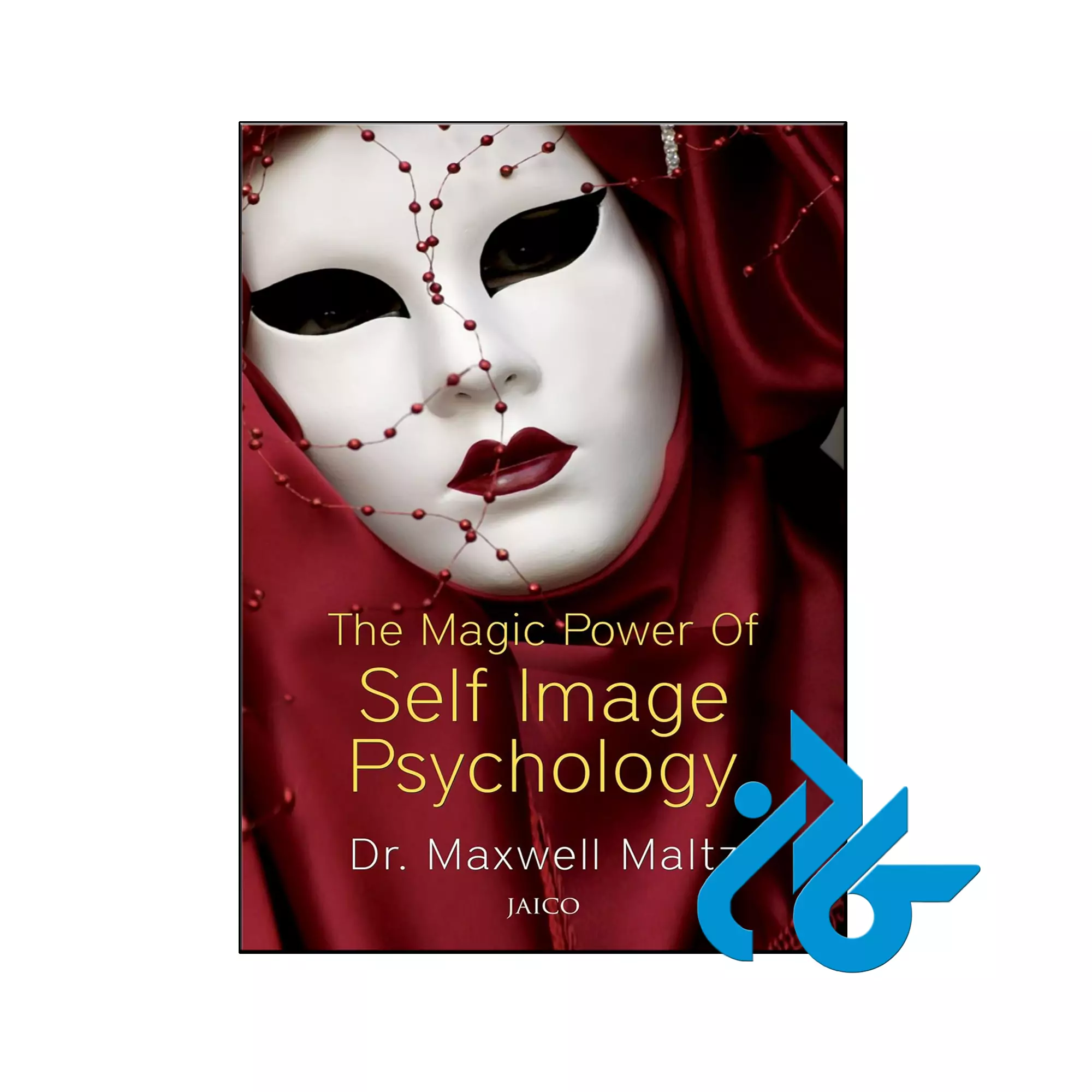 The Magic Power of Self Image Psychology انگیزشی خرید و قیمت کتاب The Magic Power of Self Image Psychology از فروشگاه کادن