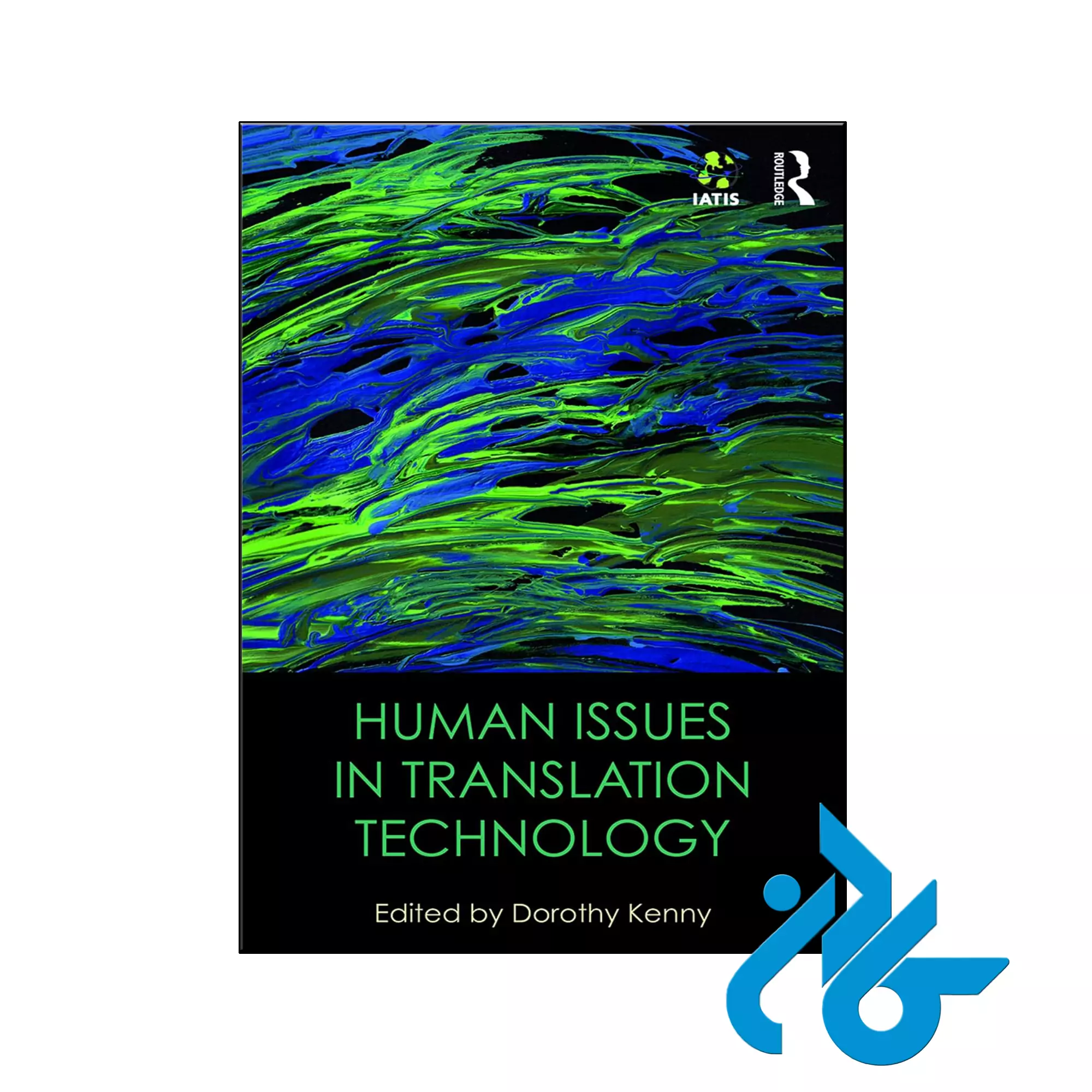 Human Issues in Translation Technology مترجمی خرید و قیمت کتاب Human Issues in Translation Technology از فروشگاه کادن