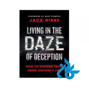 خرید و قیمت کتاب Living in the Daze of Deception از فروشگاه کادن