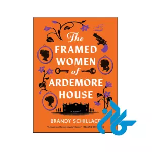 خرید و قیمت کتاب The Framed Women of Ardemore House از فروشگاه کادن