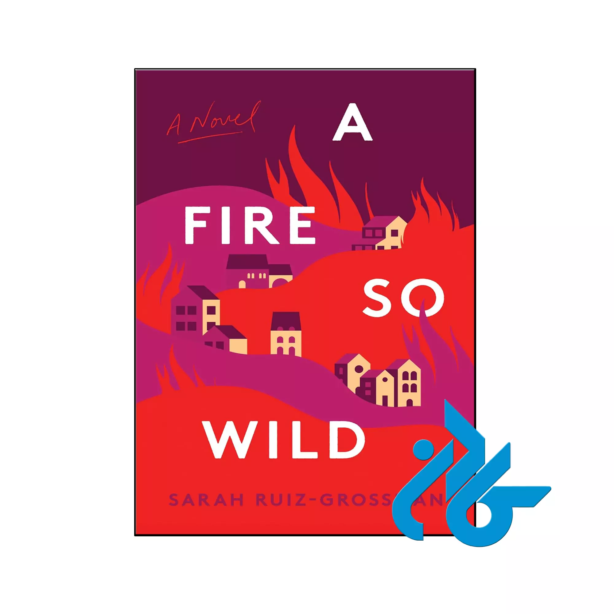 A Fire So Wild فانتزی خرید و قیمت کتاب A Fire So Wild از فروشگاه کادن