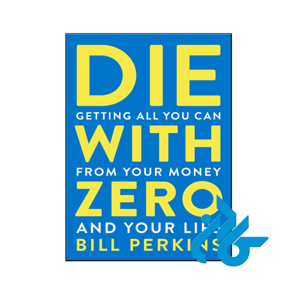 خرید و قیمت کتاب Die With Zero از فروشگاه کادن