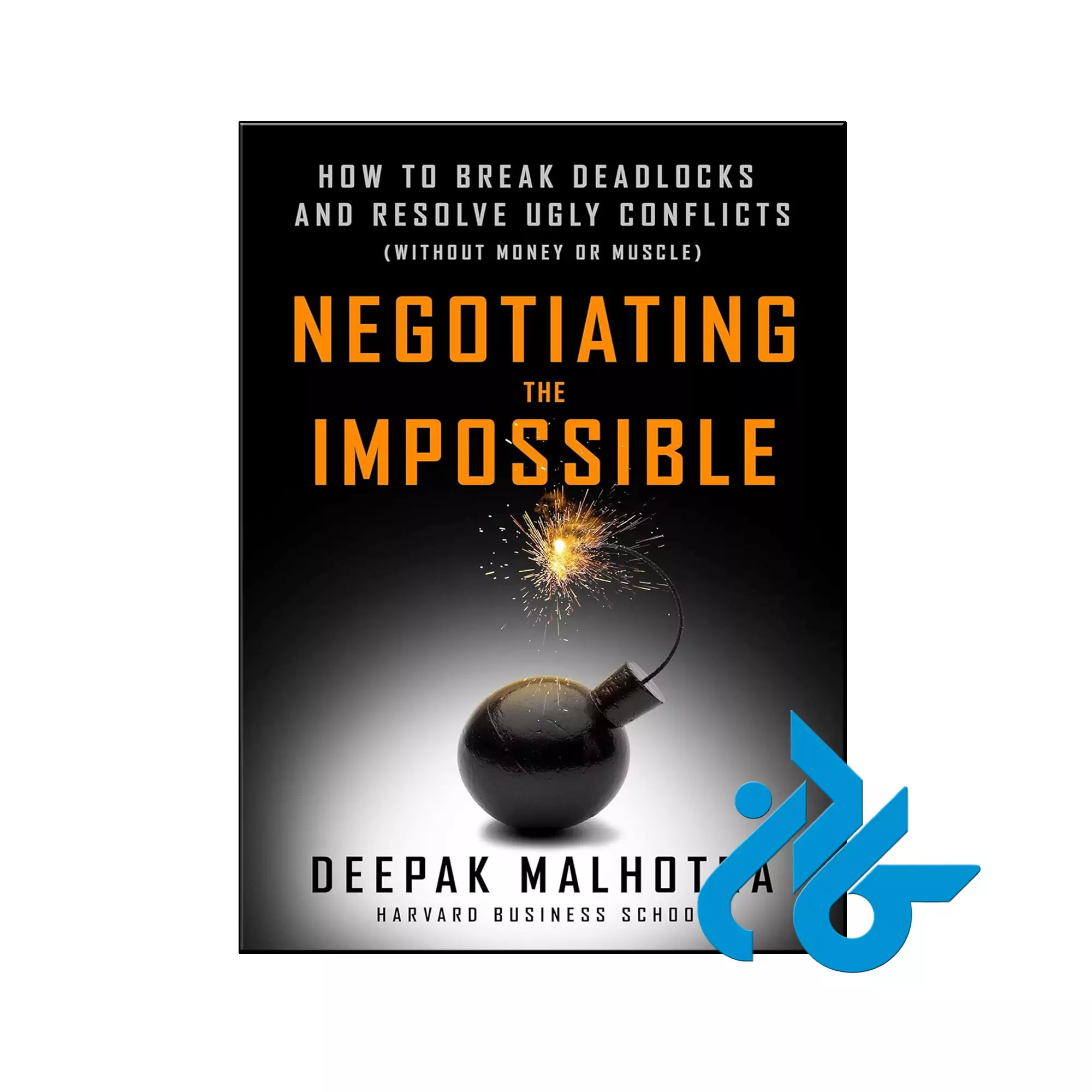 Negotiating the Impossible انگیزشی خرید و قیمت کتاب Negotiating the Impossible از فروشگاه کادن