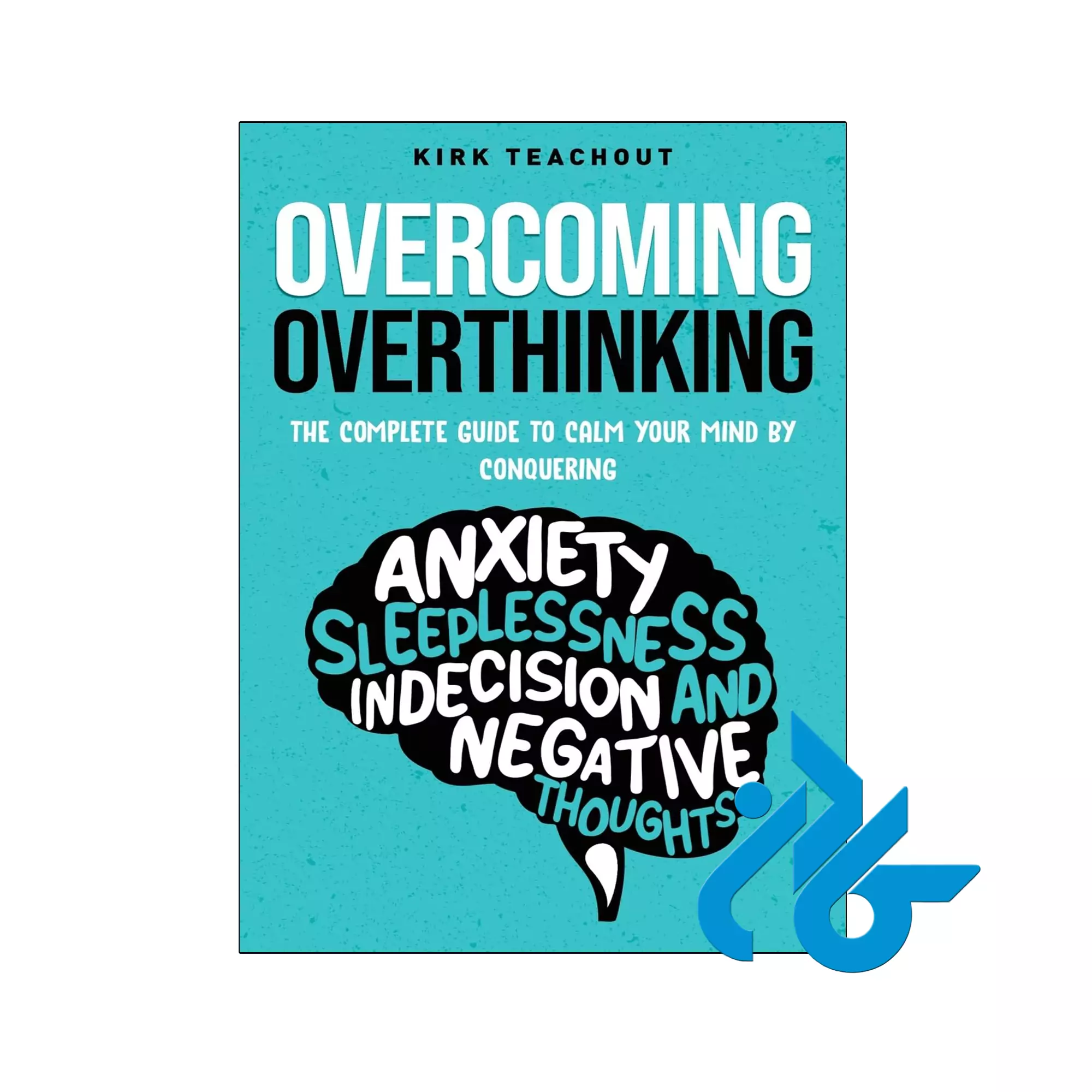 Overcoming Overthinking خرید و قیمت کتاب Overcoming Overthinking از فروشگاه کادن