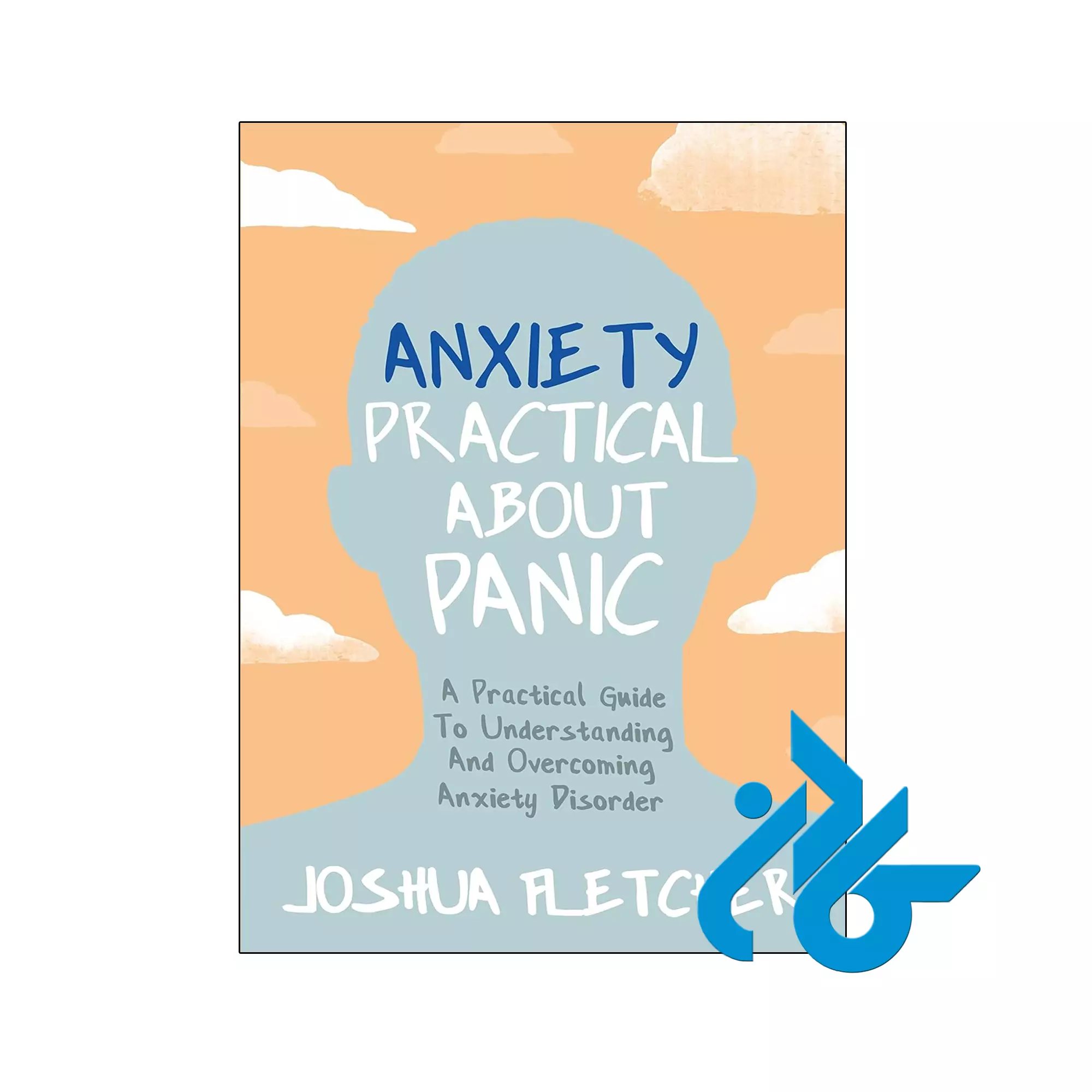 Anxiety Practical About Panic خرید و قیمت کتاب Anxiety Practical About Panic از فروشگاه کادن
