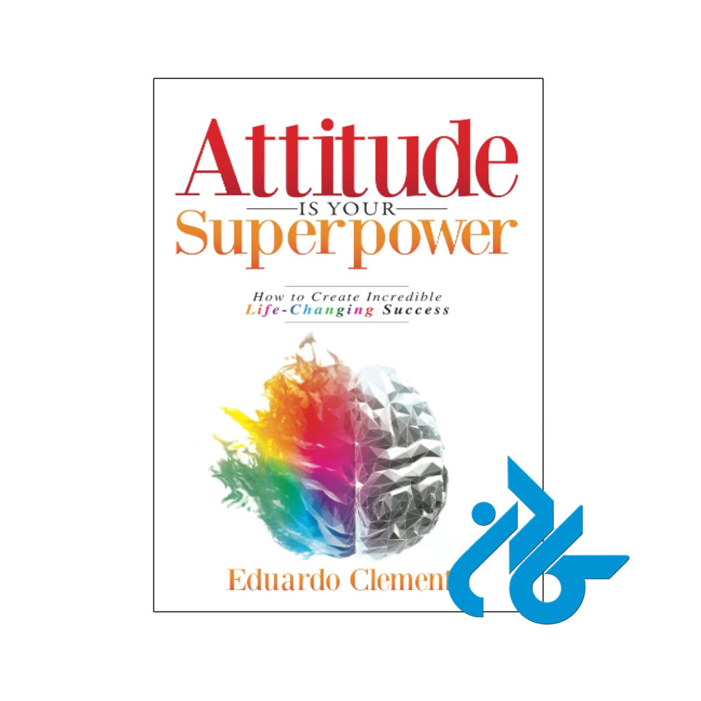 خرید و قیمت کتاب Attitude Is Your Superpower از فروشگاه کادن