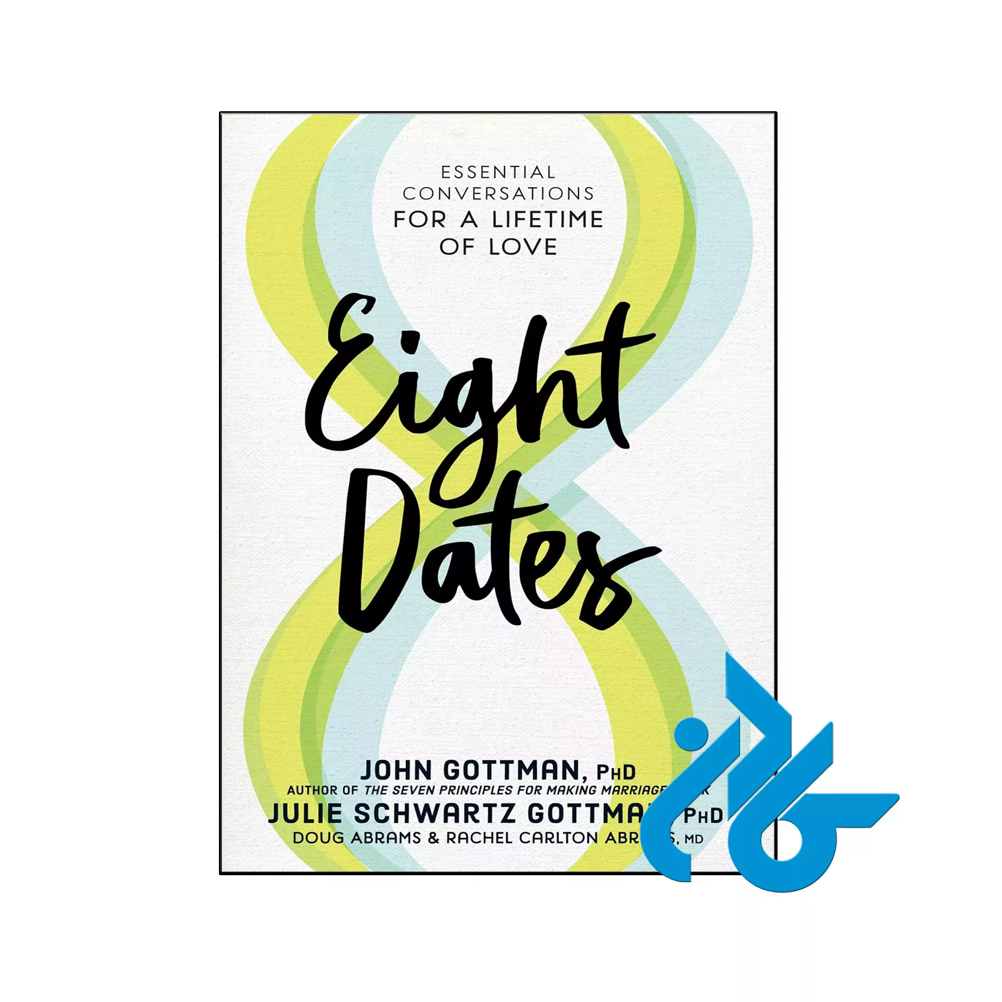 Eight Dates Essential Conversations for a Lifetime of Love خرید و قیمت کتاب Eight Dates Essential Conversations for a Lifetime of Love از فروشگاه کادن