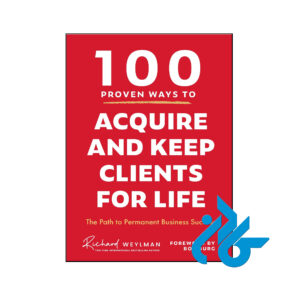 خرید و قیمت کتاب 100 Proven Ways to Acquire and Keep Clients for Life از فروشگاه کادن