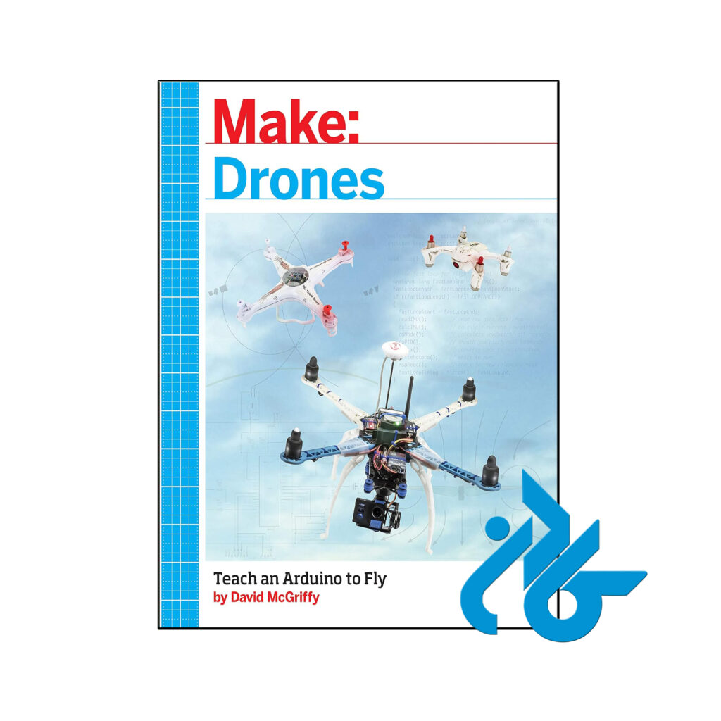 خرید و قیمت کتاب Make Drones Teach an Arduino to Fly از فروشگاه کادن