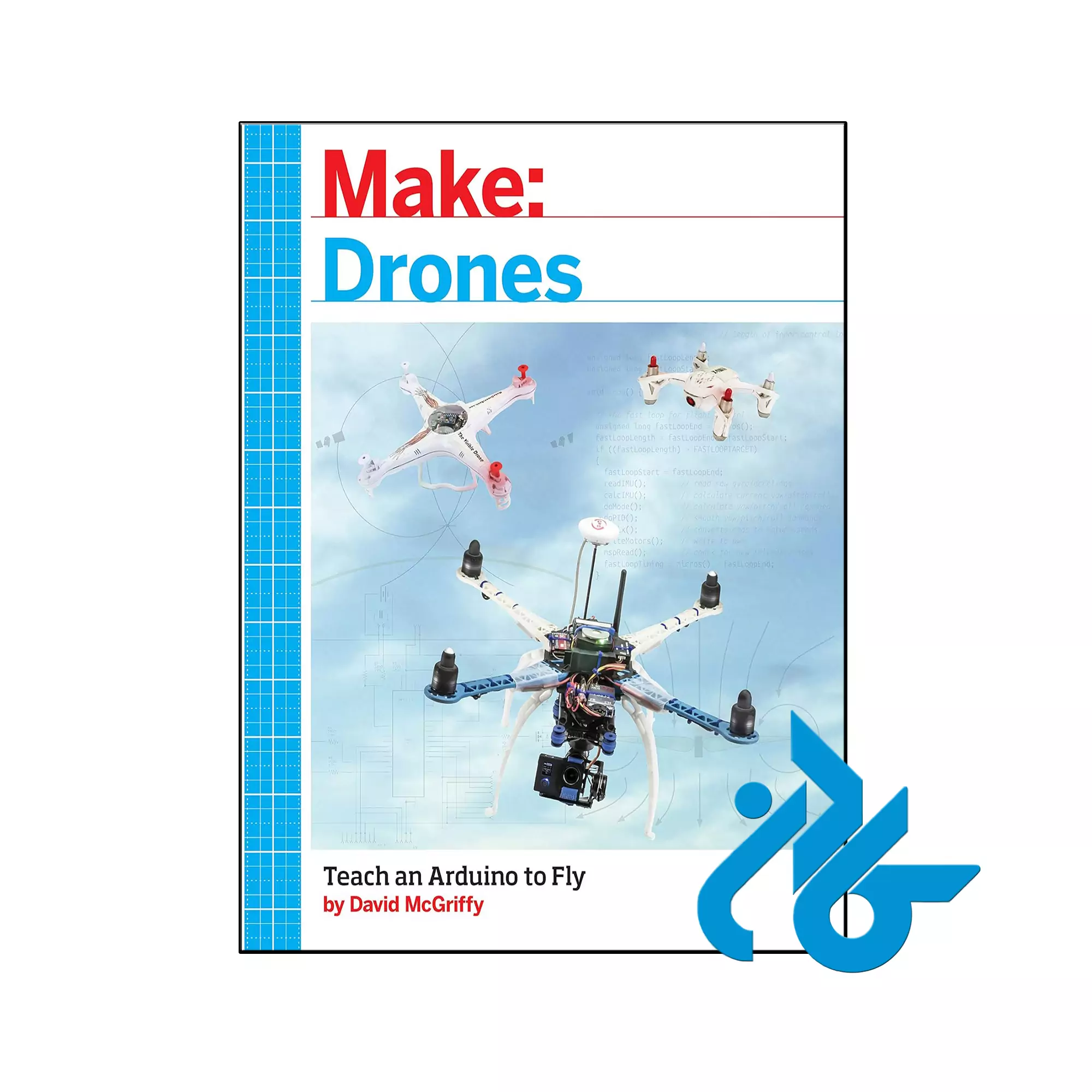 Make Drones Teach an Arduino to Fly خرید و قیمت کتاب Make Drones Teach an Arduino to Fly از فروشگاه کادن