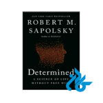 Determined: A Science of Life without Free Will