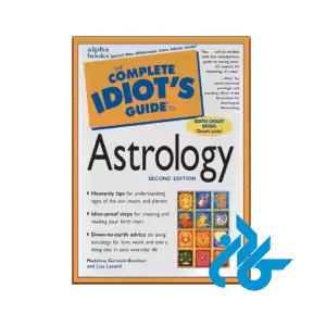 The Complete Idiot's Guide to Astrology