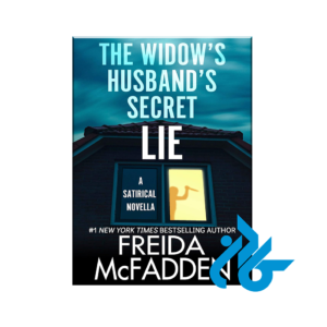 The Widows Husbands Secret Lie: A Satirical Novella