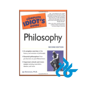 The Complete Idiot's Guide to Philosophy