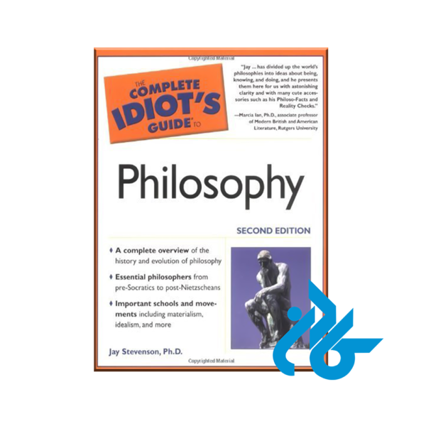 The Complete Idiot's Guide to Philosophy