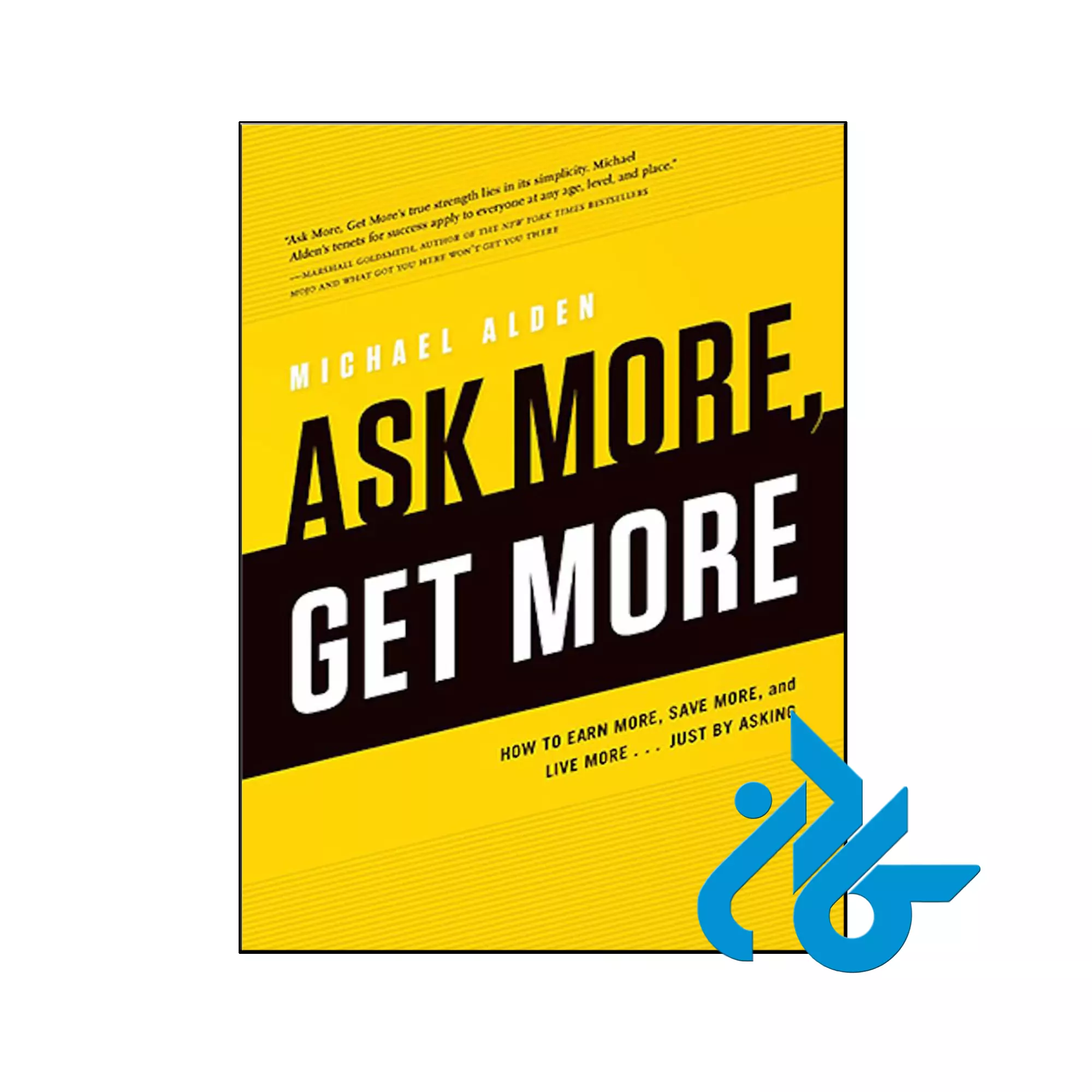 Ask More Get More خرید و قیمت کتاب Ask More Get More از فروشگاه کادن