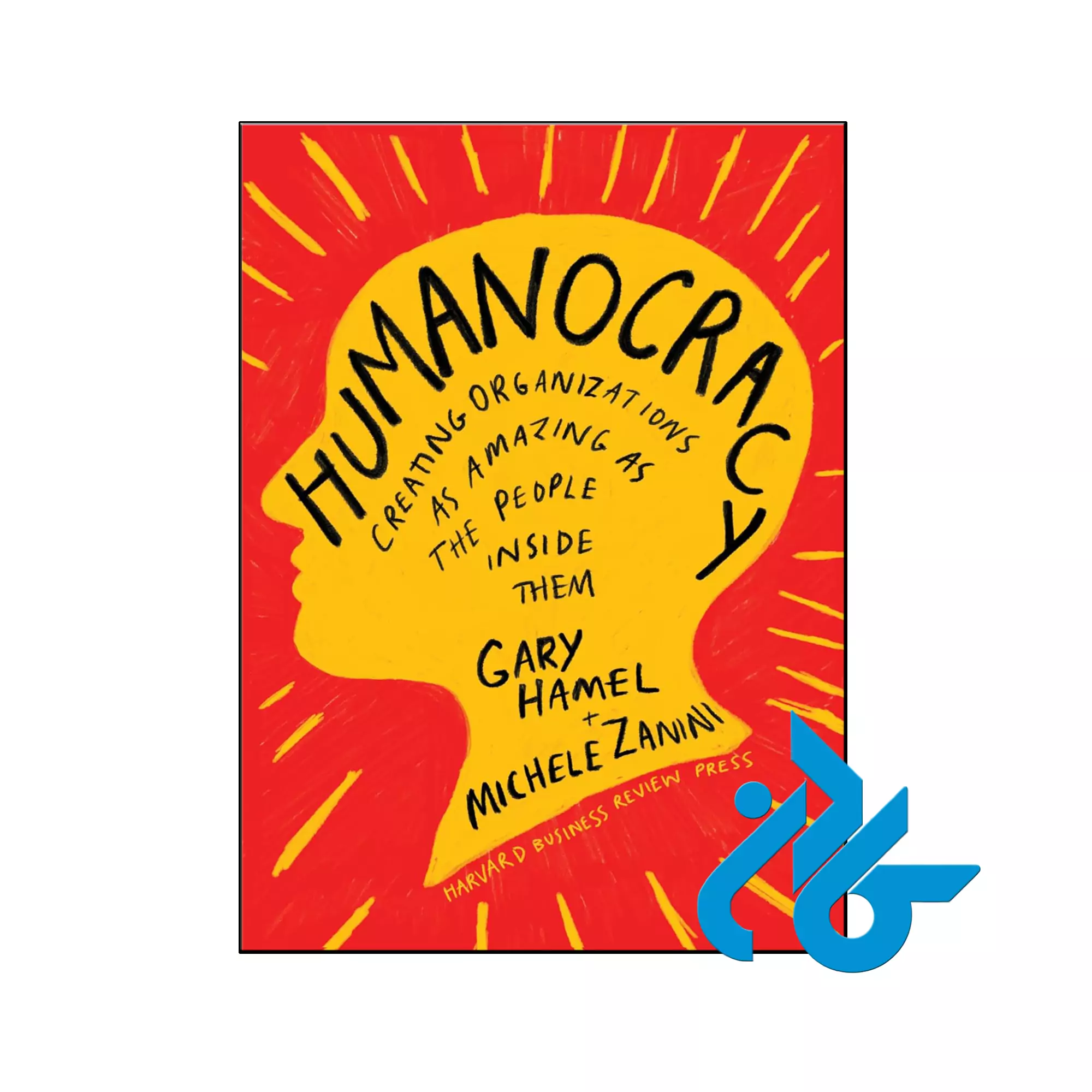 Humanocracy انگیزشی خرید و قیمت کتاب Humanocracy از فروشگاه کادن