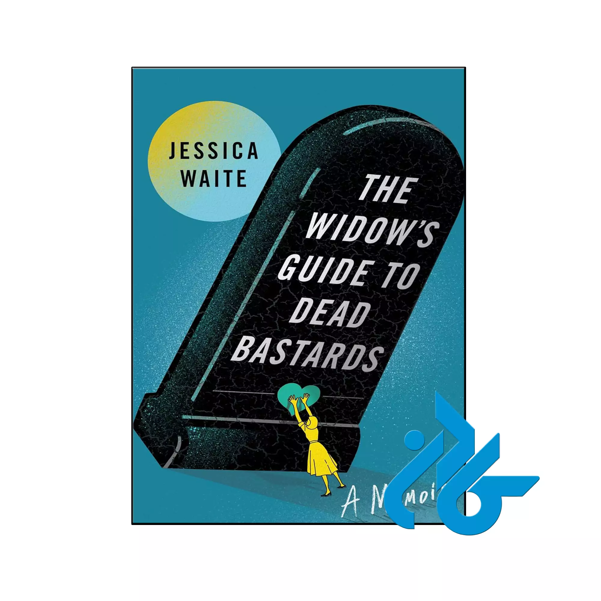 The Widows Guide to Dead Bastards انگیزشی خرید و قیمت کتاب The Widows Guide to Dead Bastards از فروشگاه کادن