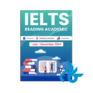 خرید و قیمت کتاب انگلیسی آزمون آیلتس IELTS Reading Academic July December 2024 از فروشگاه کادن