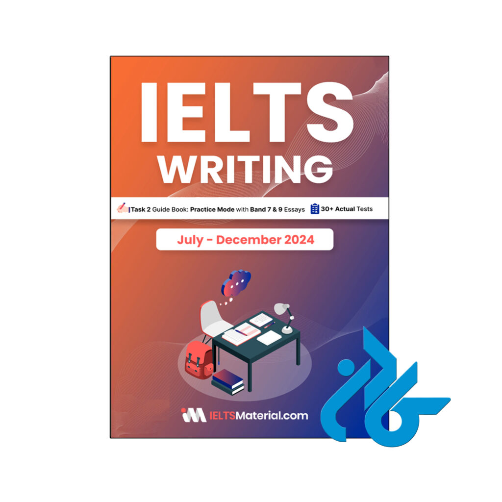 خرید و قیمت کتاب انگلیسی آزمون آیلتس IELTS Writing Task 2 July December 2024 از فروشگاه کادن