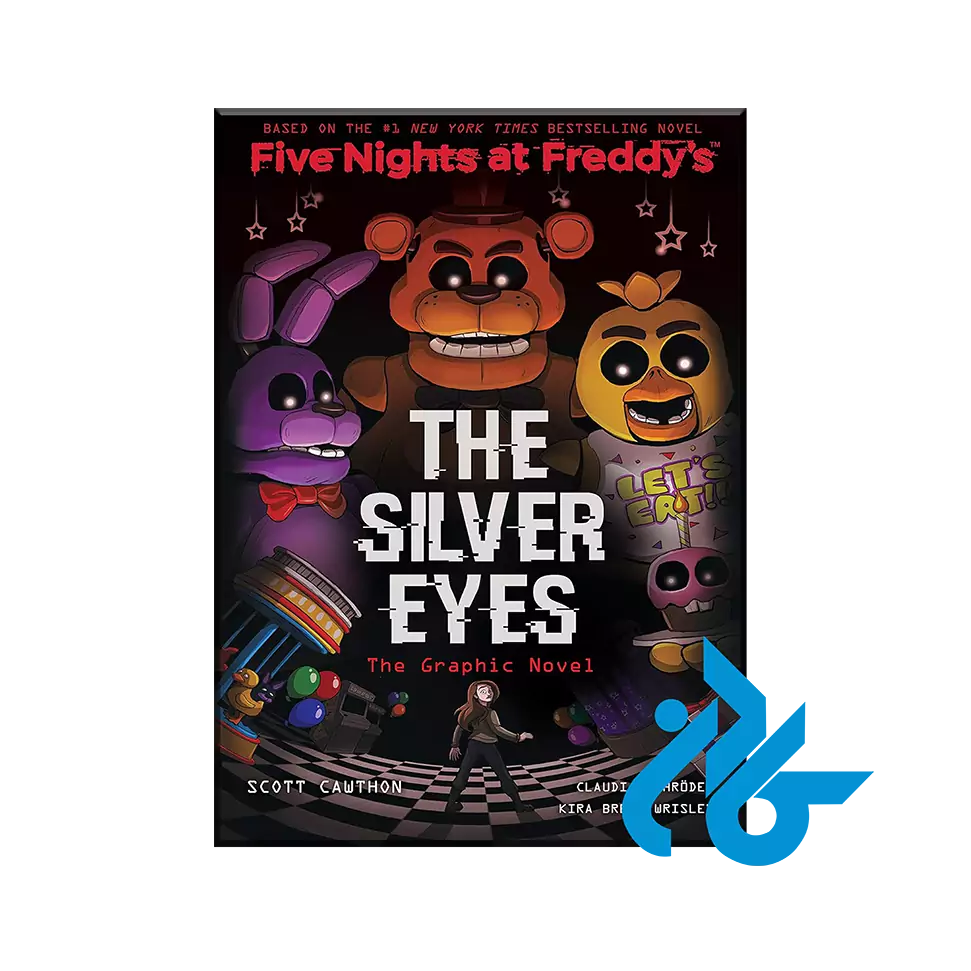 The Silver Eyes : Five Nights at Freddy's Volume 1