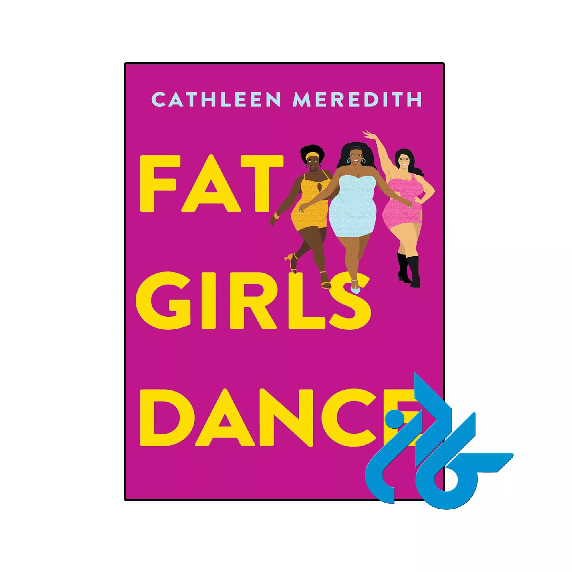 Fat Girls Dance خرید و قیمت کتاب Fat Girls Dance از فروشگاه کادن