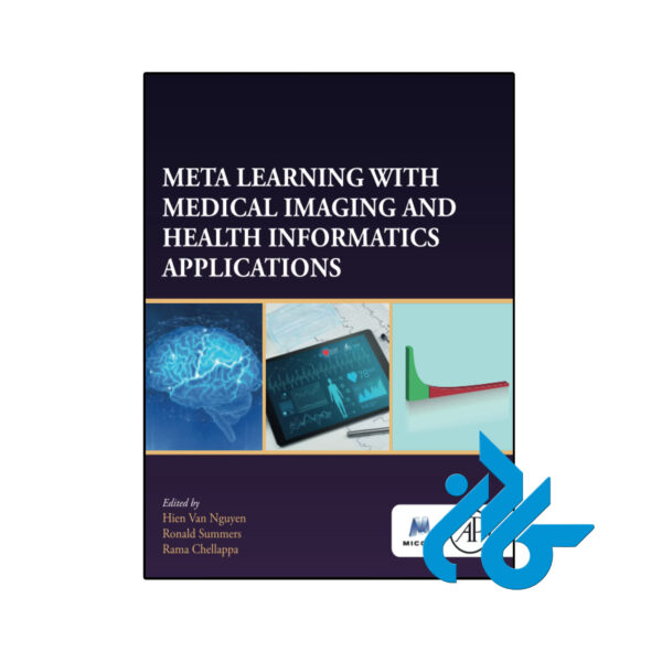 خرید و قیمت کتاب Meta Learning With Medical Imaging and Health Informatics Applications از فروشگاه کادن