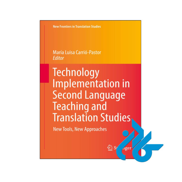 خرید و قیمت کتاب Technology Implementation in Second Language Teaching and Translation Studies از فروشگاه کادن