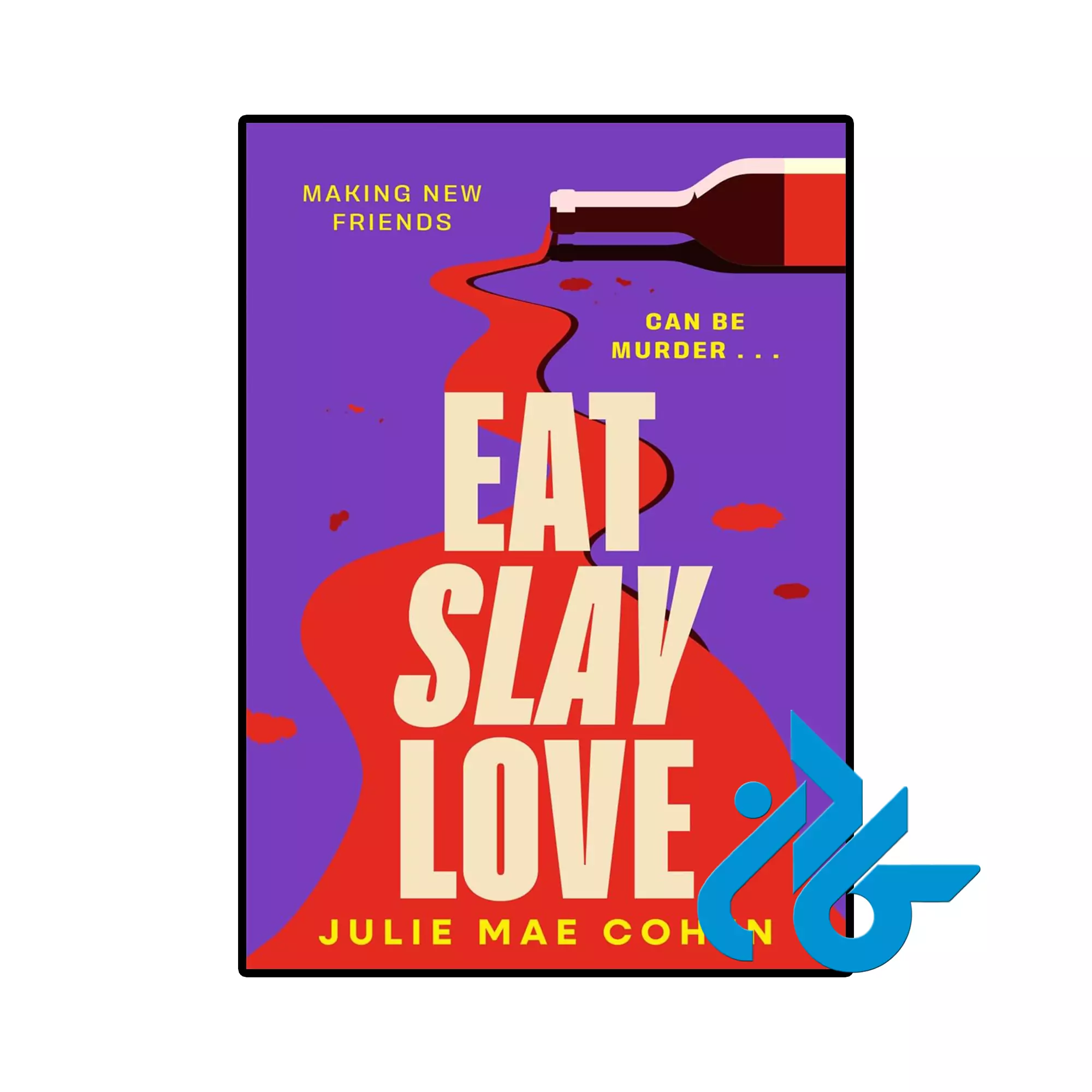 Eat Slay Love خرید و قیمت کتاب Eat Slay Love از فروشگاه کادن