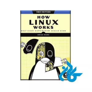 How Linux Works What Every Superuser Should Know