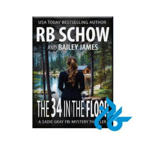 The 34 in the Floor: A Sadie Gray FBI Mystery Series