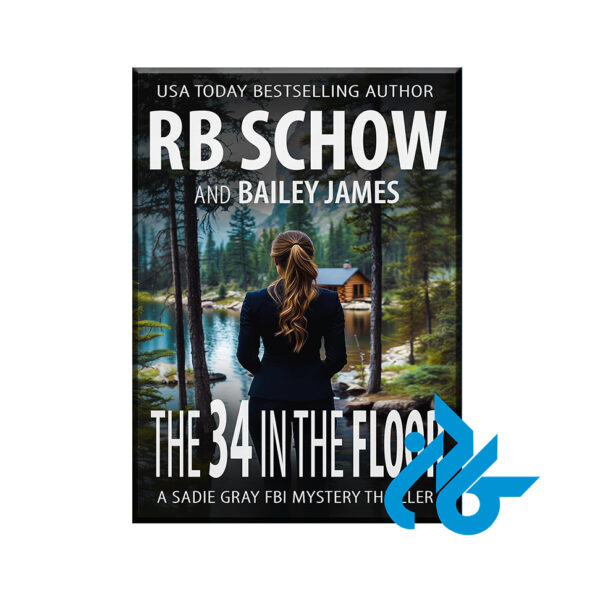 The 34 in the Floor: A Sadie Gray FBI Mystery Series