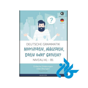 کتاب گرامر آلمانی Deutsche Grammatik Nominativ Akkusativ Dativ oder Genitiv A1 B1