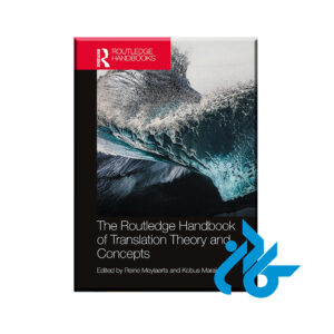 The Routledge Handbook of Translation Theory and Concepts