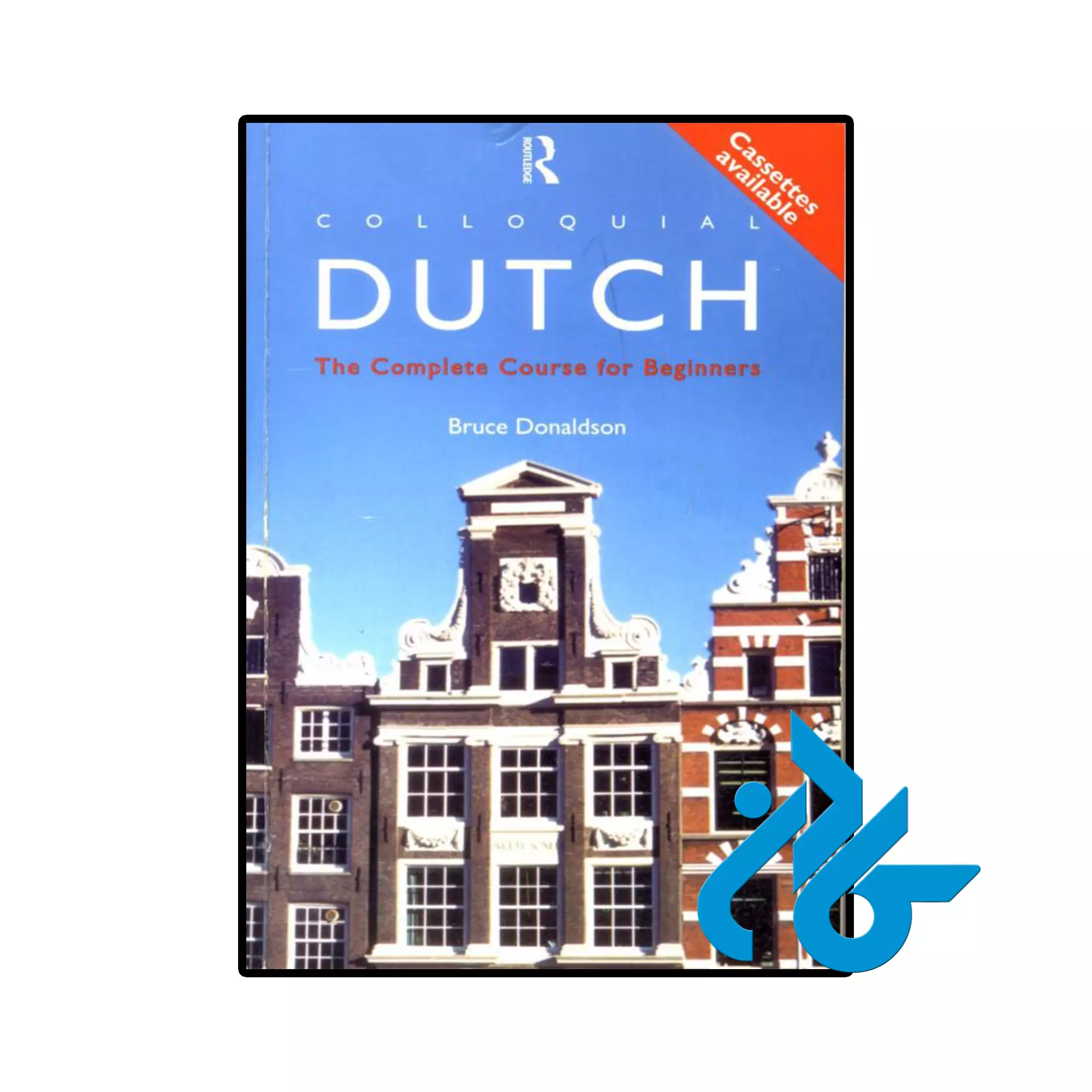 Colloquial Dutch The Complete Course For Beginners هلندی خرید و قیمت کتاب هلندی Colloquial Dutch The Complete Course For Beginners از فروشگاه کادن