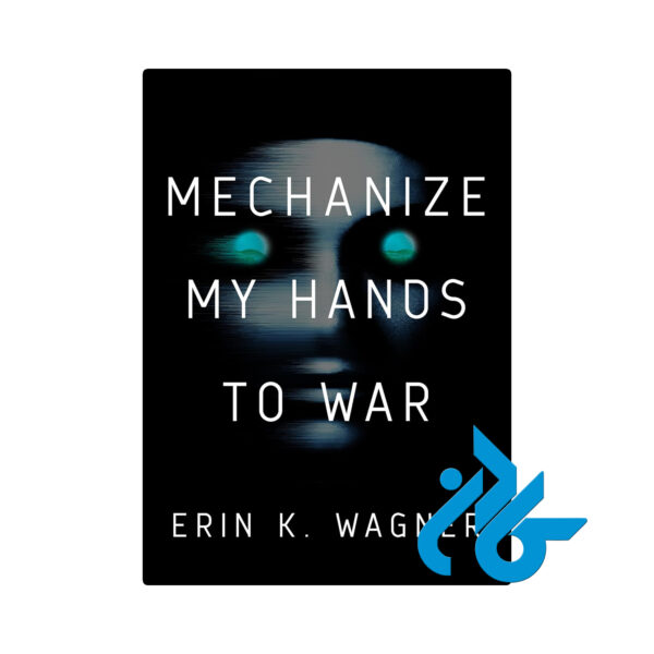 خرید و قیمت کتاب Mechanize My Hands to War از فروشگاه کادن