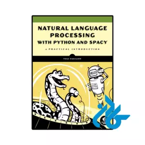خرید و قیمت کتاب Natural Language Processing with Python and spacy از فروشگاه کادن