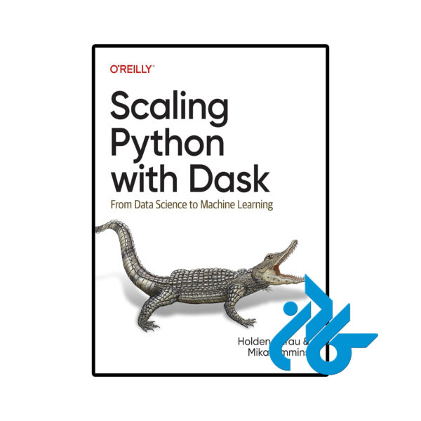 خرید و قیمت کتاب Scaling Python with Dask از فروشگاه کادن